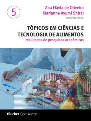 Book cover: Tópicos em Ciências e Tecnologia de Alimentos, volume 5; authors Ana Flávia de Oliveira and Marianne Ayumi Shirai; lab-scene background; Blucher Open Access.