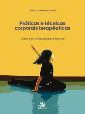 Book cover: yellow background, person in a seated stretch over water; title 'Práticas e técnicas corporais terapêuticas' by Gilbert de Oliveira Santos, subtitle about study and reflection.